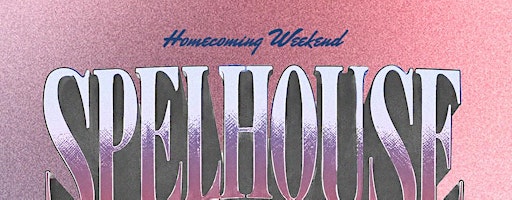 SPELHOUSE CLASS OF 2021 - FIVE YEARS FORWARD: HOMECOMING REUNION HOME BASE