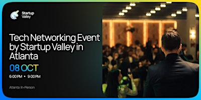 Tech Networking Event by Startup Valley Atlanta