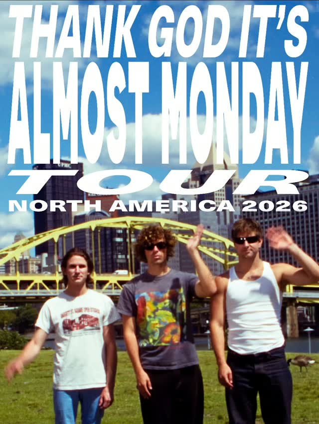 Almost Monday: Thank God It's Almost Monday Tour